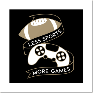 Less Sports More Games Posters and Art